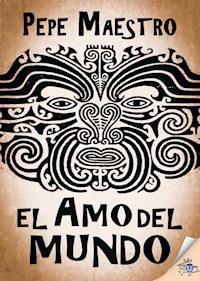 El amo del mundo - Pepe Maestro - E-Book