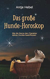 Das große Hunde-Horoskop - Antje Hebel - E-Book