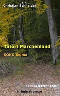 Tatort Märchenland: SOKO Selma - Christian  Schneider - E-Book