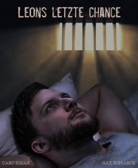 Leons letzte Chance - Caro Sodar - E-Book