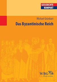 Das Byzantinische Reich - Elke Goez - E-Book