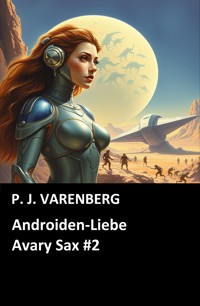 Androiden-Liebe - P. J. Varenberg - E-Book