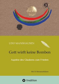 Gott wirft keine Bomben - Udo Manshausen - E-Book