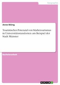 Touristisches Potenzial von Städtetourismus in Universitätsstandorten am Beispiel der Stadt Münster - Anne Böing - E-Book