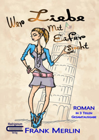 Wer Liebe mit Eifer sucht - Frank Merlin - E-Book