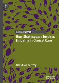 How Shakespeare Inspires Empathy in Clinical Care - David Ian Jeffrey - E-Book