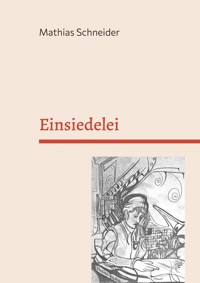 Einsiedelei - Mathias Schneider - E-Book