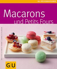 Macarons & Petit Fours - Adelheid Schmidt-Thomé - E-Book