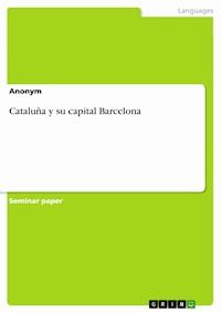 Cataluña y su capital Barcelona - - E-Book