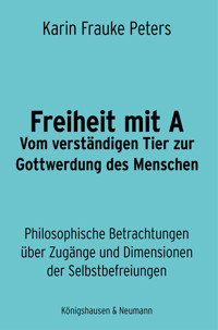 Freiheit mit A - Karin Frauke Peters - E-Book