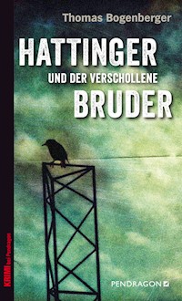 Hattinger und der verschollene Bruder - Thomas Bogenberger - E-Book