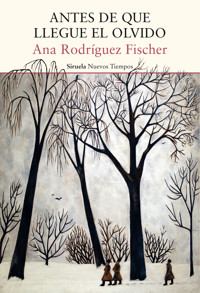 Antes de que llegue el olvido - Ana Rodríguez Fischer - E-Book