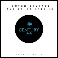 Dutch Courage and Other Stories - Jack  London - Hörbuch