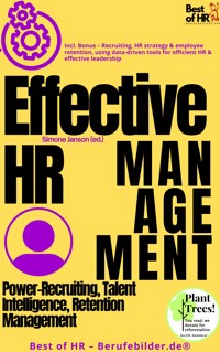 Effective HR Management – Power-Recruiting, Talent Intelligence, Retention Management - Simone Janson - E-Book