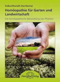 Homöopathie für Garten und Landwirtschaft - Vaikunthanath Das Kaviraj - E-Book
