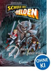 Schule der Helden (Band 4) - Hinterhalt der Skelett-Krieger - Adam Blade - E-Book