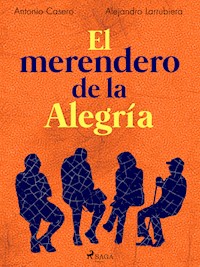 El merendero de la Alegría - Antonio Casero - E-Book