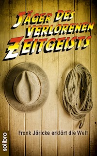 Jäger des verlorenen Zeitgeists - Frank Jöricke - E-Book