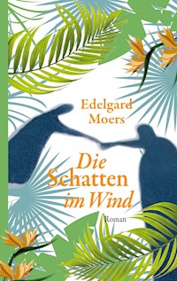 Die Schatten im Wind - Edelgard Moers - E-Book