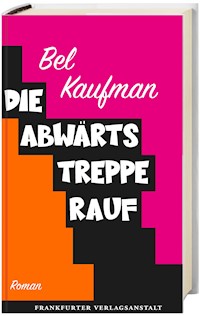 Die Abwärtstreppe rauf - Бел Кауфман - E-Book
