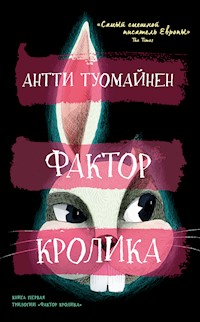 Фактор кролика - Антти Туомайнен - E-Book