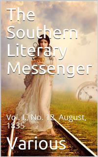 The Southern Literary Messenger, Vol. I., No. 12, August, 1835 - Various - E-Book