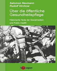 Über die öffentliche Gesundheitspflege - Salomon Neumann - E-Book