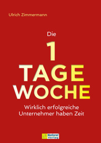 Die 1-Tage-Woche - Ulrich Zimmermann - E-Book