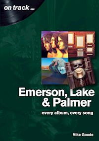 Emerson, Lake and Palmer - Mike Goode - E-Book