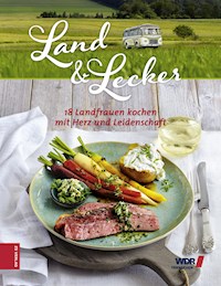 Land & lecker - Die Landfrauen - E-Book