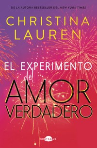 El experimento del amor verdadero - Christina Lauren - E-Book
