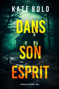 Dans son esprit (Un thriller Lucy Crimson—Tome 1) - Kate Bold - kostenlos E-Book
