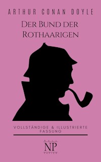 Sherlock Holmes – Der Bund der Rothaarigen und andere Detektivgeschichten - Arthur Conan Doyle - E-Book
