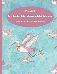 Ich lache leis, dann schlaf ich ein - Petra Zeil - E-Book