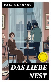 Das liebe Nest - Paula Dehmel - E-Book