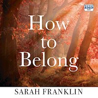 How to Belong - Sarah Franklin - Hörbuch