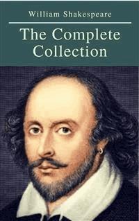 The Complete Collection of William Shakespeare ( included 150 pictures & Active TOC) (AtoZ Classics) - William Shakespeare - E-Book