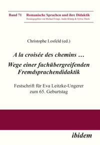A la croisée des chemins … Wege einer fachübergreifenden Fremdsprachendidaktik -  - E-Book