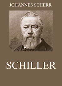 Schiller - Johannes Scherr - E-Book