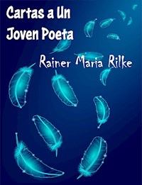 Cartas a Un Joven Poeta - (Anotado) - Rainer Maria Rilke - E-Book