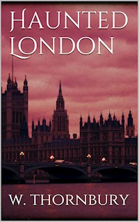 Haunted London - Walter Thornbury - E-Book