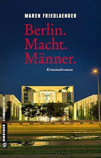 Berlin.Macht.Männer. - Maren Friedlaender - E-Book