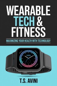 Wearable Tech & Fitness - T.S. Avini - E-Book
