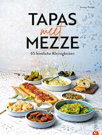 Tapas meet Mezze - Susann Kreihe - E-Book