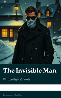 The Invisible Man - H G Wells - E-Book