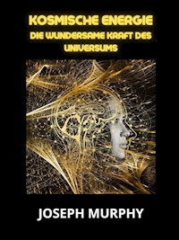 Kosmische Energie (Übersetzt) - Joseph Murphy - E-Book
