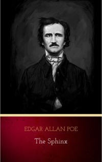 The Sphinx - Edgar Allan Poe - E-Book