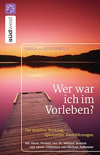 Wer war ich im Vorleben? - Ursula Demarmels - E-Book