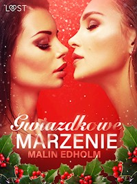 Gwiazdkowe marzenie - opowiadanie erotyczne - Malin Edholm - E-Book