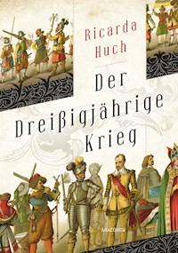 Der dreißigjährige Krieg - Ricarda Huch - E-Book
